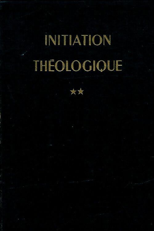 Initiation théologique Tome II : Dieu et sa création - Collectif -  Cerf GF - Livre