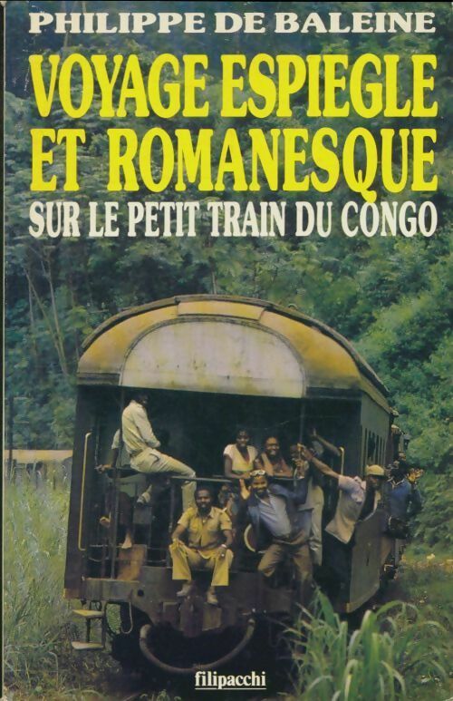 Livrenpoche : Voyage espiègle et romanesque sur le petit train du Congo - Philippe De Baleine - Livre