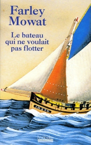 Livrenpoche : Le bateau qui ne voulait pas flotter - Farley Mowat - Livre