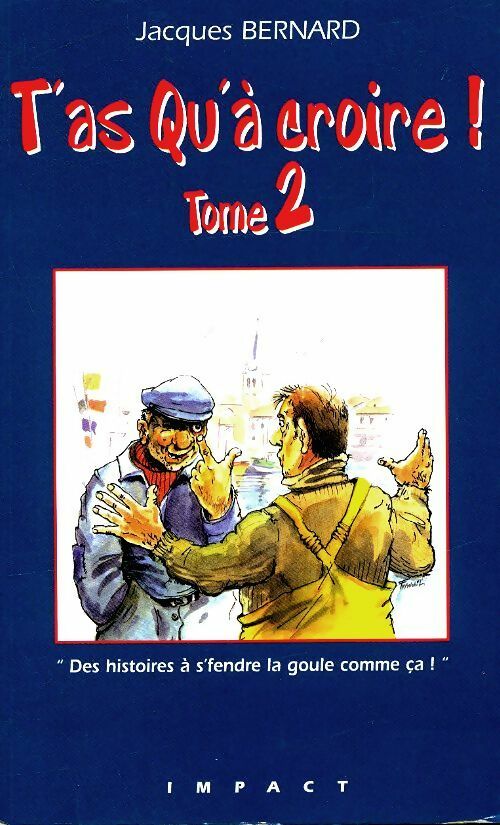 Livrenpoche : T'as qu'à croire ! Tome II - Jacques Bernard - Livre