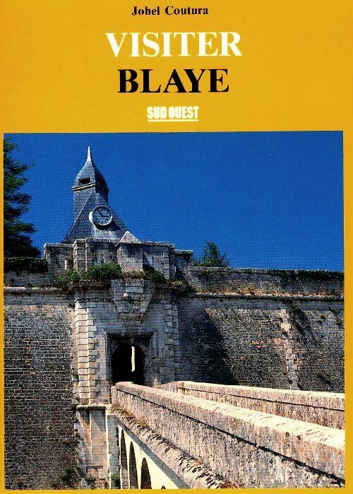 Livrenpoche : Visiter Blaye - Johel Coutura - Livre