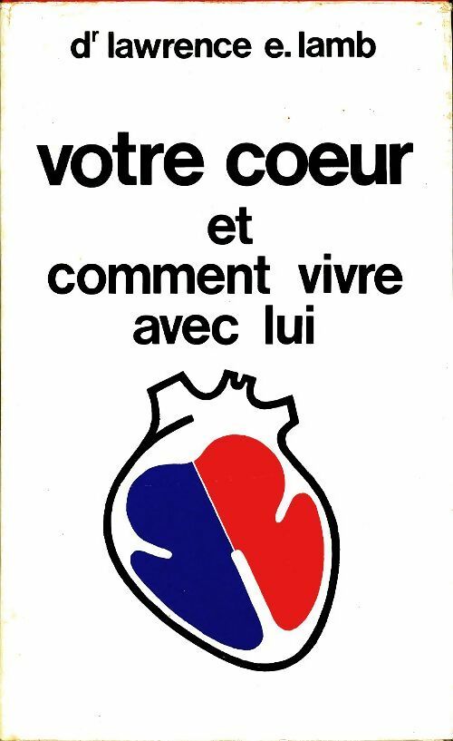 Livrenpoche : Votre coeur et comment vivre avec lui - Lawrence E Lamb - Livre