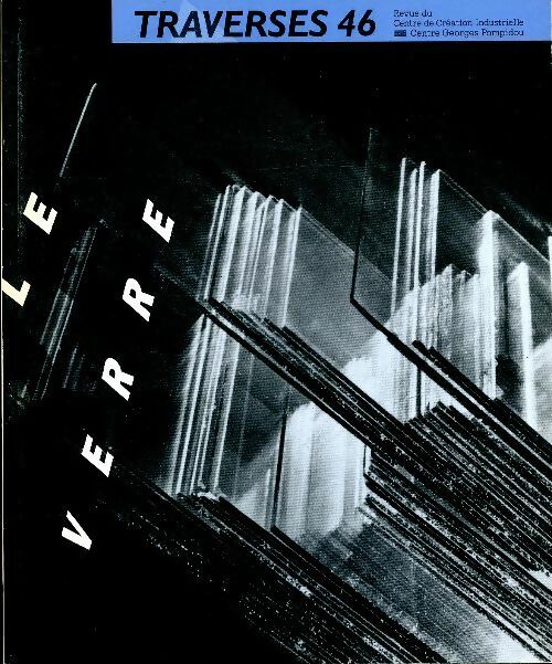 Livrenpoche : Traverses 46 : Le verre  - Collectif - Livre