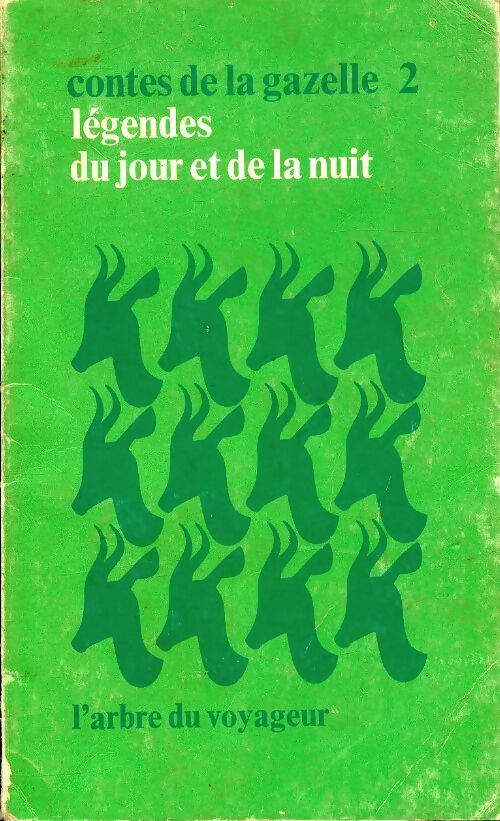 Livrenpoche : Contes de la gazelle Tome II : Légendes du jour et de la nuit - Collectif - Livre