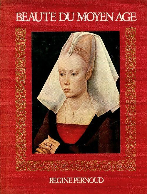 Livrenpoche : Beauté du Moyen-Age - Régine Pernoud - Livre