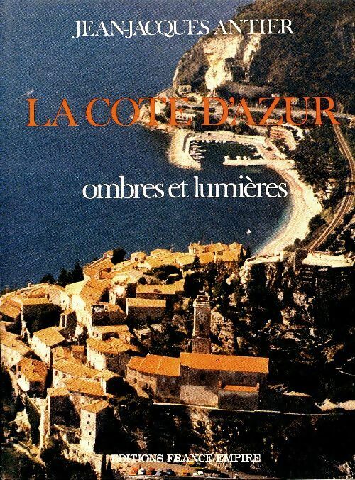 Livrenpoche : La côte d'Azur. Ombres et lumières - Jean-Jacques Antier - Livre