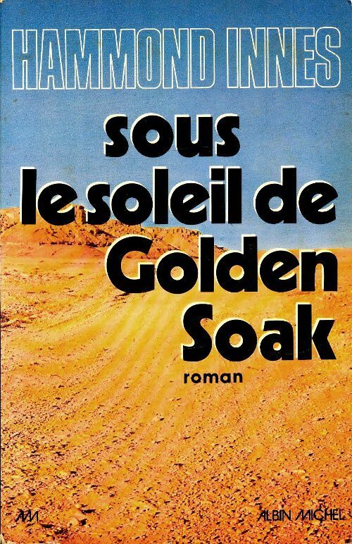 Sous le soleil de Golden Soak - Hammond Innes -  Albin Michel GF - Livre