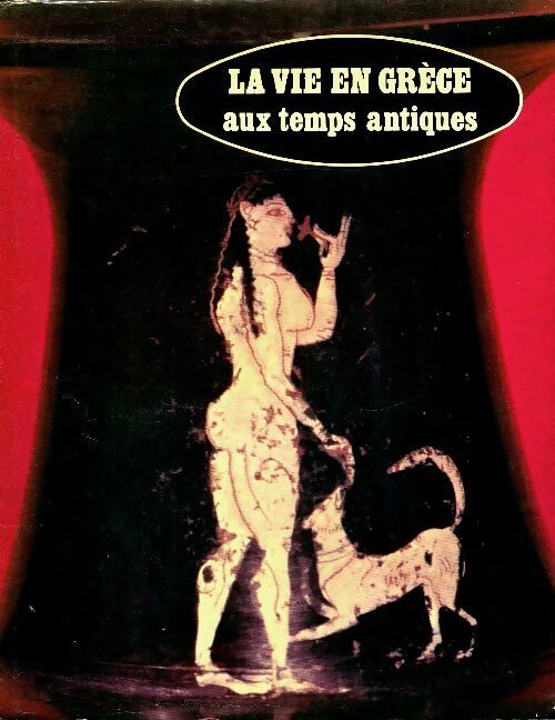 Livrenpoche : La vie en Grèce aux temps antiques - Paul Werner - Livre