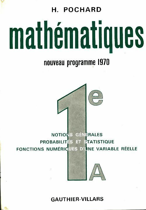 Livrenpoche : Mathématiques 1ère A - Henri Pochard - Livre
