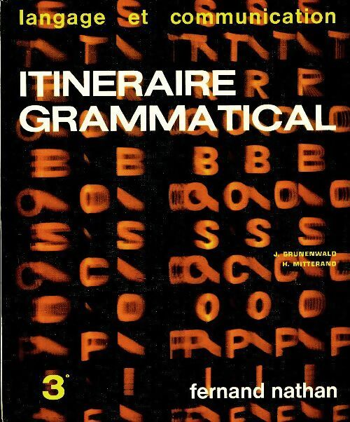 Itinéraire grammatical 3e - Henri Mitterand -  Nathan GF - Livre