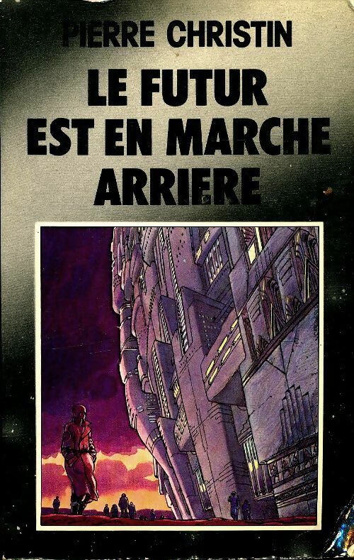 Livrenpoche : Le futur est en marche arrière - Pierre Christin - Livre
