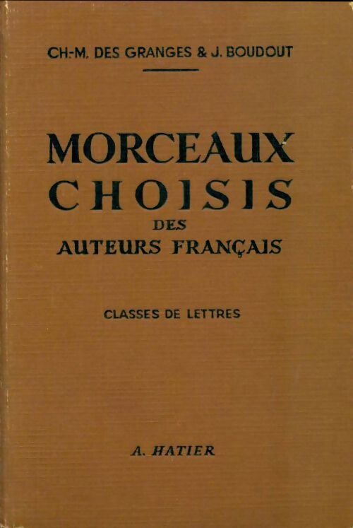 Livrenpoche : Morceaux choisis des auteurs français. Classes de lettres - Ch.-M. Des Granges - Livre