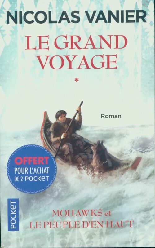 Livrenpoche : Le grand voyage Tome I : Mohawks et le peuple d'en haut - Nicolas Vanier - Livre