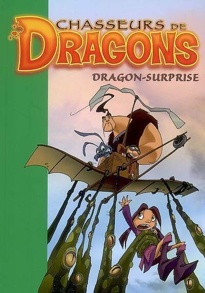 Livrenpoche : Chasseurs de dragons Tome X : Dragon-surprise - Olivier Pérouze - Livre