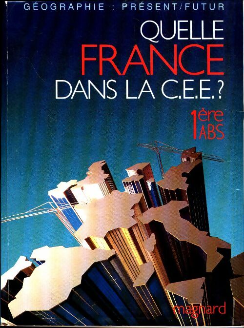 Livrenpoche : Première A.B.S. Quelle France dans la C.E.E. - Collectif - Livre