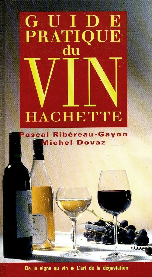 Guide pratique du vin - Pascal Ribereau-Gayon ; Ribereau-Gayon-P -  Hachette littérature - Livre