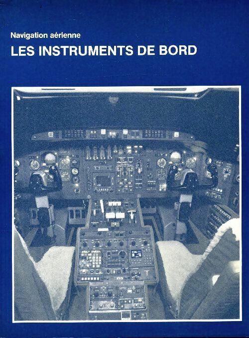 Livrenpoche : Les instruments de bord : Navigation aérienne - Jean-Pierre Quijano - Livre