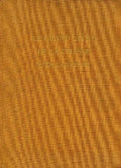 Le grand livre de la chasse et de la nature Tome I - G.-M. Villenave -  Union Européenne d'Edition GF - Livre