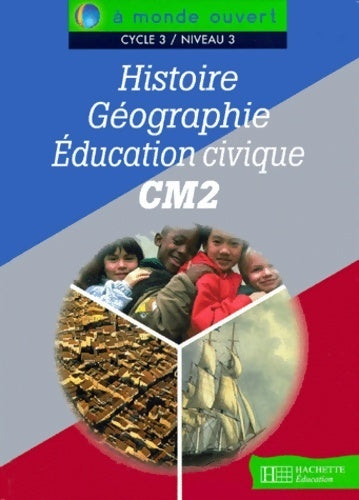 Livrenpoche : Histoire, géographie, éducation civique CM2 à monde ouvert - Jean-Louis Nembrini - Livre