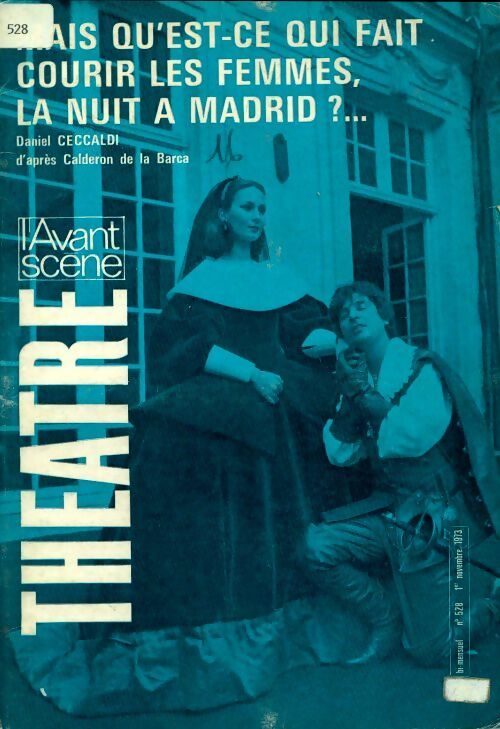Livrenpoche : L'avant-scène théâtre n°528 : Mais qu'es-ce qui fait courir les femmes la nuit a Madrid - Daniel Ceccaldi - Livre