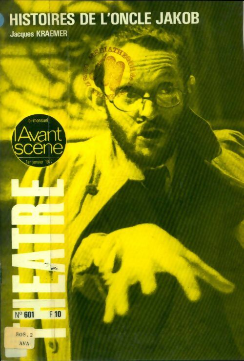 Livrenpoche : L'avant-scène théâtre n°601 : Histoires de l'oncle Jakob - Collectif - Livre