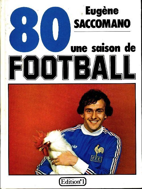 Une saison de football 1980 - Eugène Saccomano - Livre