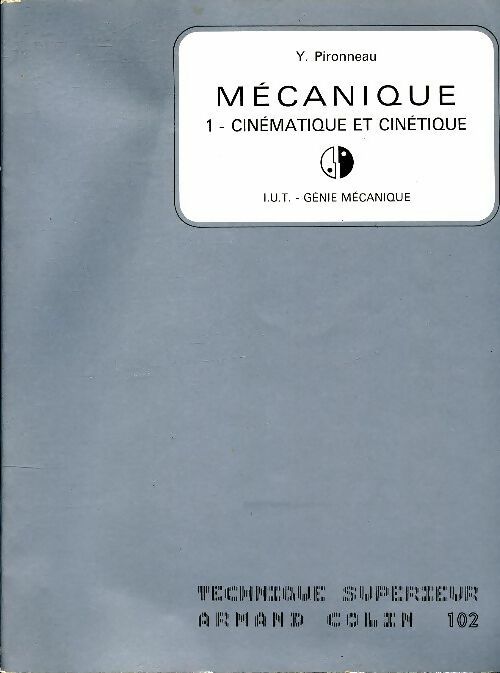 Livrenpoche : Mécanique Tome I : Cinématique et cinétique - Y Pironneau - Livre