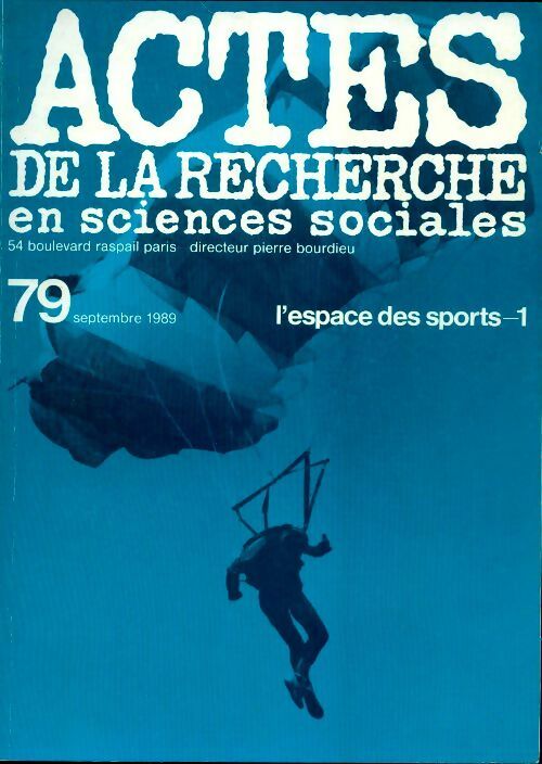 Actes de la recherche en sciences sociales n°79 : L'espace des sports 1 - Collectif -  Actes de la recherche en sciences sociales - Livre