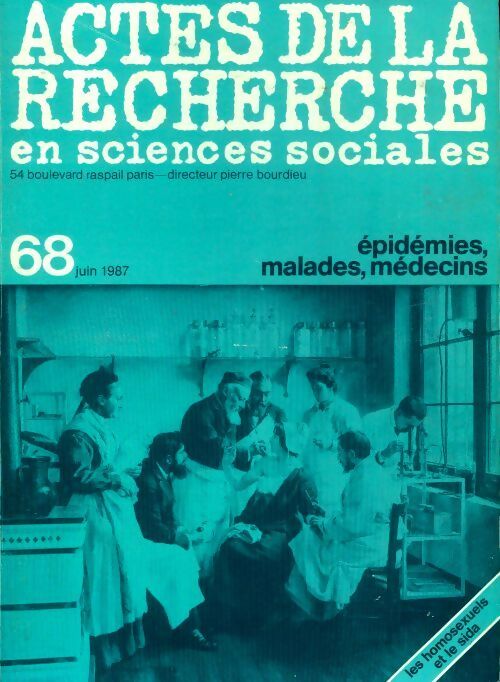Livrenpoche : Actes de la recherche en sciences sociales n°68 : Epidémies, malades, médecins - Collectif - Livre