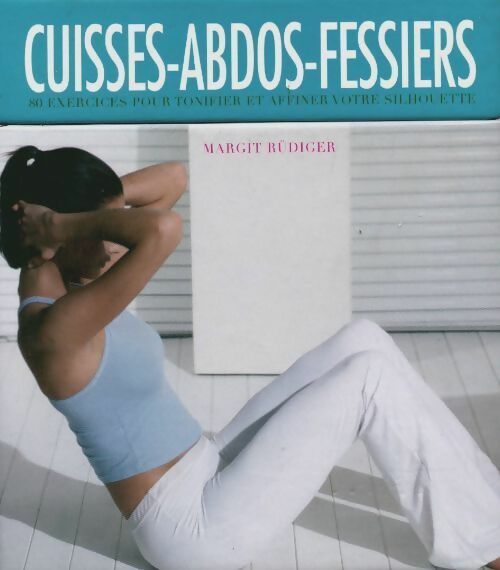 Livrenpoche : Cuisses-abdos-fessiers. 80 exercices pour tonifier et affiner votre silhouette - Margrit Rüdiger - Livre