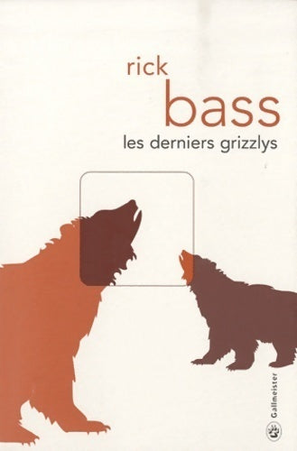 Livrenpoche : Les derniers grizzlys - Rick Bass - Livre
