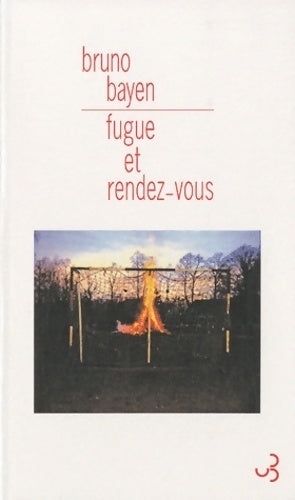Livrenpoche : Fugue et rendez-vous - Bruno Bayen - Livre