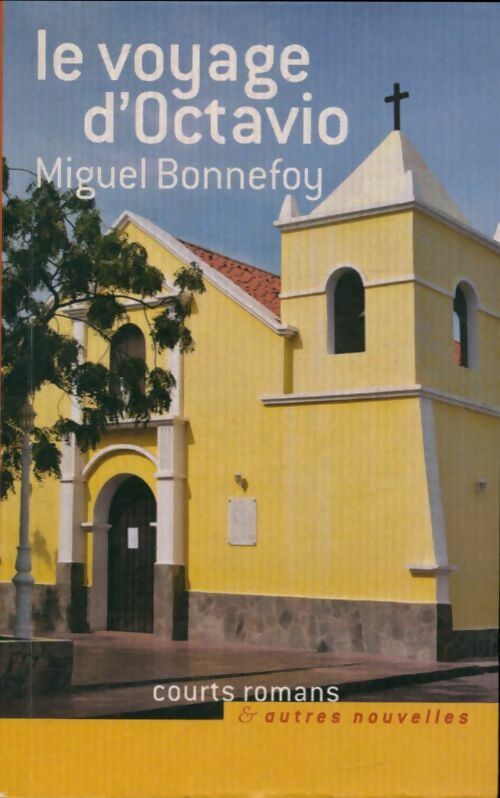 Le voyage d'Octavio - Miguel Bonnefoy - Livre