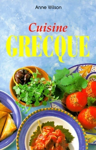 Livrenpoche : Cuisine grecque - Anne Wilson - Livre