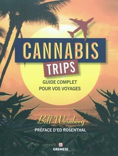 Livrenpoche : Cannabis trips. Guide complet pour vos voyages - Bill Weinberg - Livre