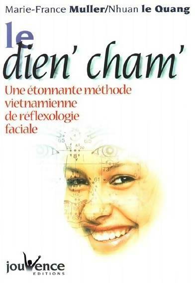 Livrenpoche : Le dien'cham. Une étonnante méthode vietnamienne de réflexologie faciale - Marie-France Muller - Livre