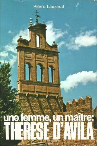 Livrenpoche : Une femme, un maître Thérèse d'Avila - Pierre Lauzeral - Livre