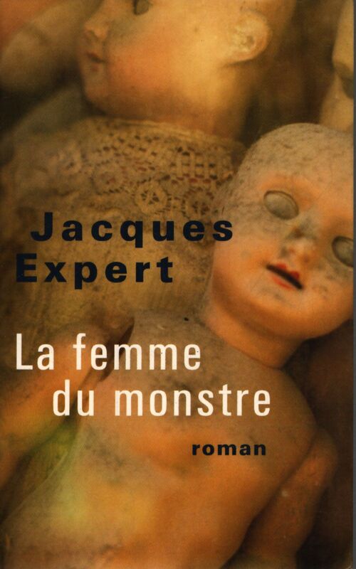 La femme du monstre - Jacques Expert - Livre