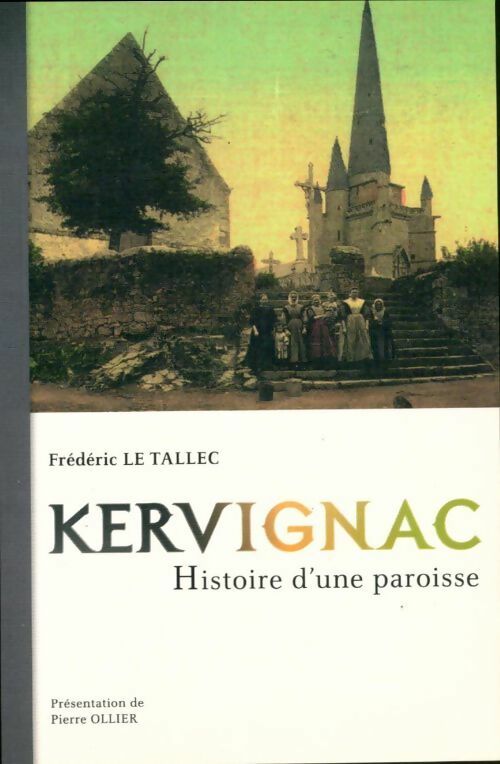 Kervignac. Histoire d'une paroisse - Frédéric Le Tallec -  Compte d'auteur GF - Livre