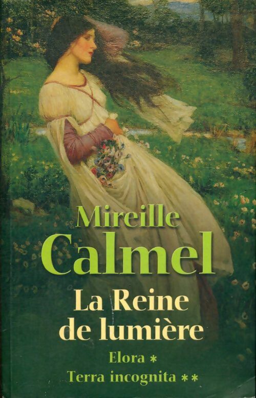 Livrenpoche : La reine de lumière Tomes I & II : Elora / Terra incognita - Mireille Calmel - Livre
