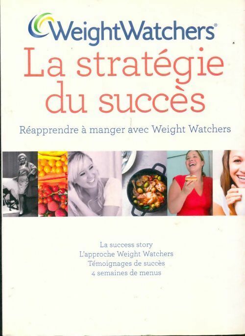 Livrenpoche : La stratégie du succès. Réapprendre à manger avec Weight Watchers - Weight Watchers - Livre