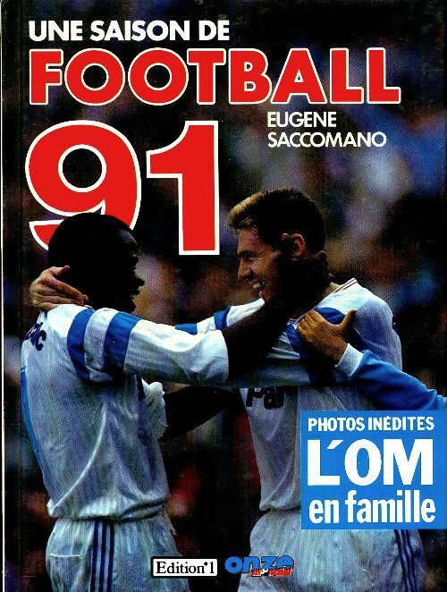 Une saison de football 91 - Eugène Saccomano -  Editions 1 GF - Livre