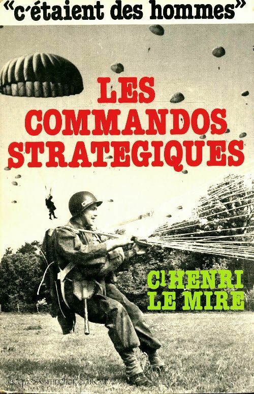 Livrenpoche : Les commandos stratégiques - Henri Le Mire - Livre