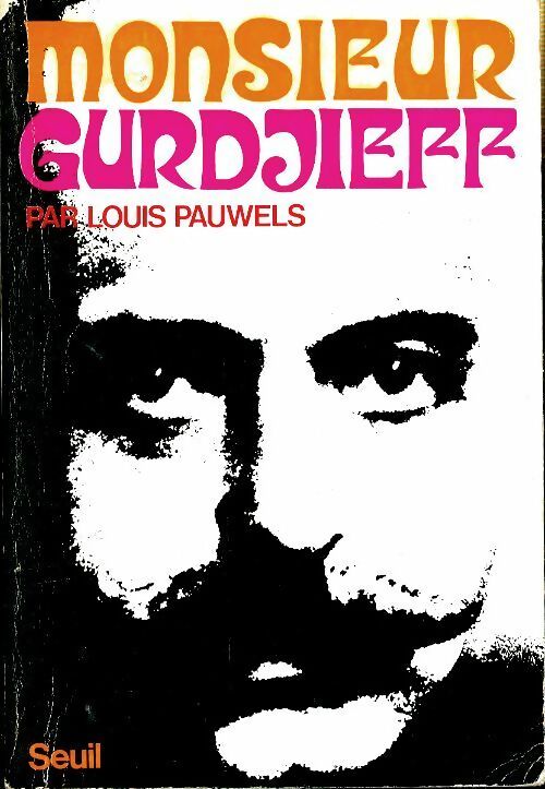 Monsieur Gurdjieff - Louis Pauwels -  Seuil GF - Livre