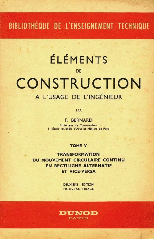 Éléments de construction à l'usage de l'ingénieur Tome V - F. Bernard -  Bibliothèque de l'enseignement technique - Livre