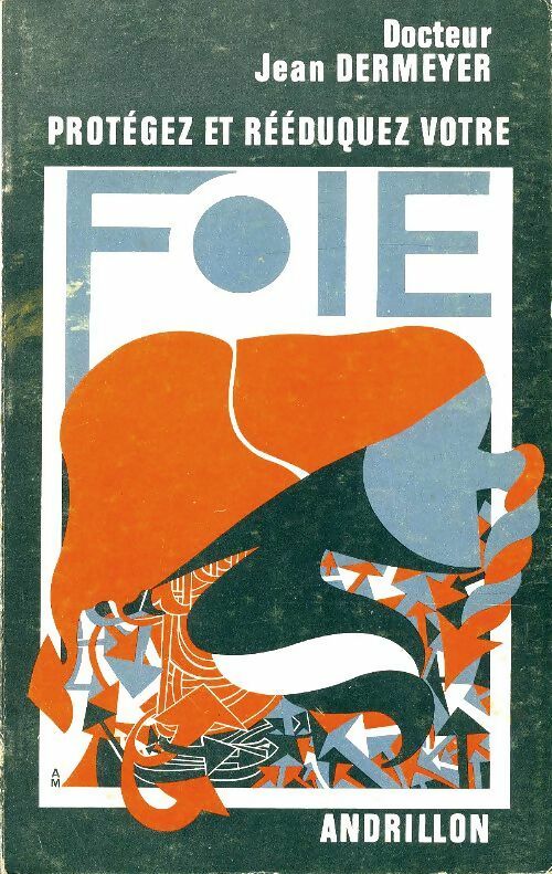 Livrenpoche : Protégez et rééduquez votre foie - Jean Dermeyer - Livre