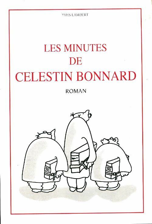 Livrenpoche : Les minutes de Celestin Bonnard - Yves Lambert - Livre