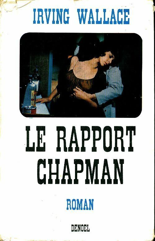 Le rapport Chapman - Irving Wallace -  Denoel GF - Livre