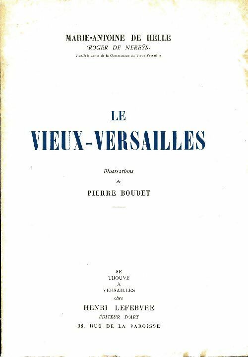 Le vieux-Versailles - Marie-Antoine De Helle -  Henri Lefebvre GF - Livre