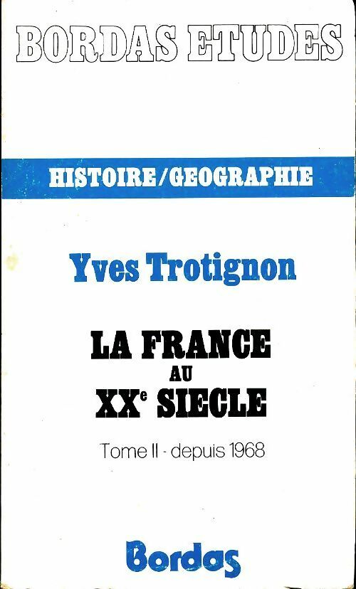 Livrenpoche : La France au XXe siècle Tome II : Depuis 1968 - Yves Trotignon - Livre